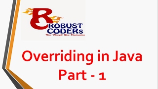 overriding in java | part - 1 | Robust Coders