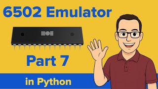 How to Code a 6502 Emulator in Python Part 7