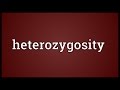 Heterozygosity Meaning