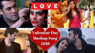 Valentine Day Mashup Song 2018 | Best Love Songs | Romantic Mashup |  Arijit Singh 2018 | Official