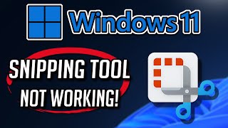 Fix Snipping Tool  Not Working in Windows 11 [Tutorial]