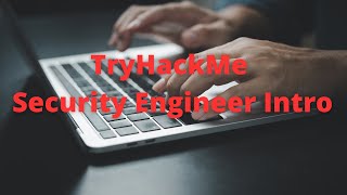 Do YOU Want to Secure Systems? | TryHackMe - Security Engineer Intro