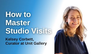 How to Master Studio Visits: Top Tips for Artists to Impress Curators