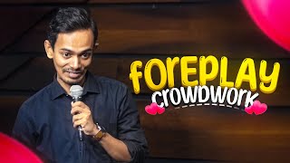Foreplay | Crowdwork | Stand Up Comedy By Akshay Srivastava