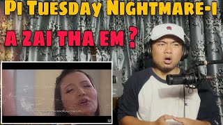 Tuesday Nightmare ( Mapuii Sailo ) - Ka Ziak Nawn Ang || [ REACTION !! ]