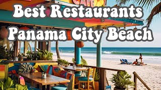 Top restaurants you must visit in Panama City Beach