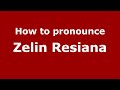 How to pronounce Zelin Resiana (Indonesia/Indonesian) - PronounceNames.com