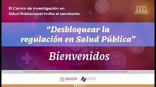 Ciclo de seminarios 2024   Desbloquear la regulación en Salud Pública