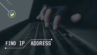FIND IP ADDRESS USING PYTHON