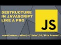 Destructure  like a pro in Javascript | Object & Array Destructuring