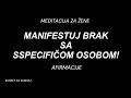 MANIFESTUJ BRAK SA SPECIFIČNOM OSOBOM-AFIRMACIJE/MEDITACIJA