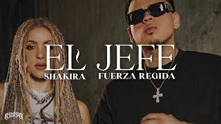 Shakira, Fuerza Regida - EL JEFE (Letra)