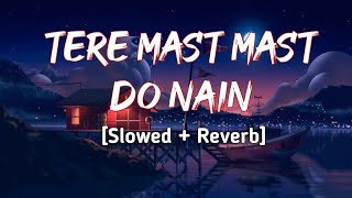 Rahat Fateh Ali Khan - Tere Mast Mast Do Nain | Slowed & Reverb | Trending lofi songs