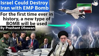 For The First Time in History Israel Could Use EMP Bomb on Iran | Why is it So Dangerous?