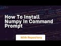 how to install numpy in command prompt