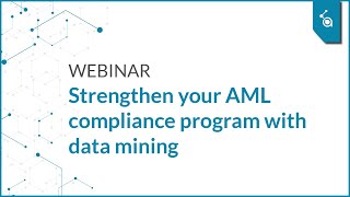 WEBINAR - Strengthen your AML compliance program with data mining