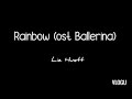 Rainbow ost Ballerina - Liz Huett ||lyrics