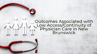 Outcomes Associated with Low Access/Continuity of Physician Care in NB