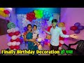 Finally Birthday Decoration हों गया Ready || #vlog