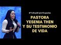 Su Testimonio De Vida - Pastora Yesenia Then  Mujeres Espadas