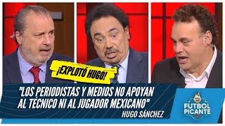 HUGO SÁNCHEZ estalla de ira con FAITELSON y GÓMEZ JUNCO por NO apoyar a mexicanos | Futbol Picante