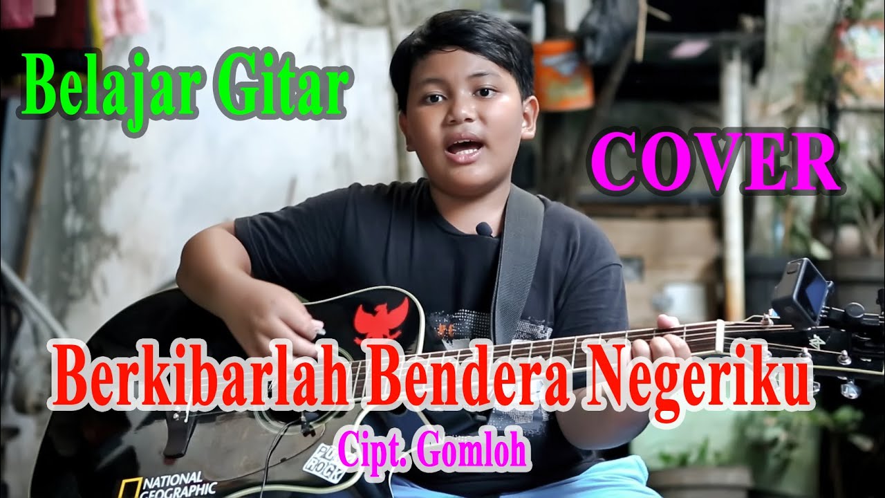 Berkibarlah Bendera Negeriku - Cipt. Gombloh - Cover - Belajar Gitar ...