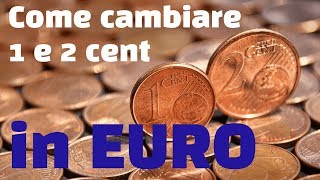 Come cambiare in euro monetine di rame da 1 e 2 cent