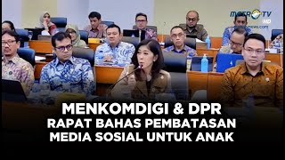 BREAKING NEWS - RAPAT DPR \u0026 MENKOMDIGI MEUTYA HAFID SOAL PENGGUNAAN MEDSOS UNTUK ANAK