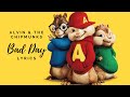 BAD DAY Lyrics | ALVIN AND THE CHIPMUNKS