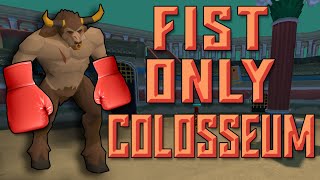 FIST ONLY COLOSSEUM (OSRS)