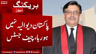 Pakistan Diwaliya Nahi Hoga, Chief Justice | Breaking News | SAMAA TV