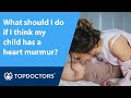 What should I do if I think my child has a heart murmur?