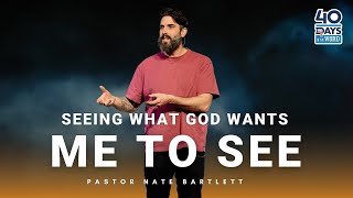 Seeing What God Wants Me To See - 40 Days In The Word