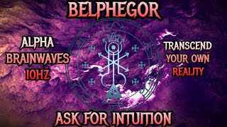 ⛧Belphegor - Alpha Brainwaves 10hz - Transcend Your Own Reality -Ask For Intuition⛧