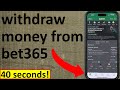 How to withdraw money from bet365