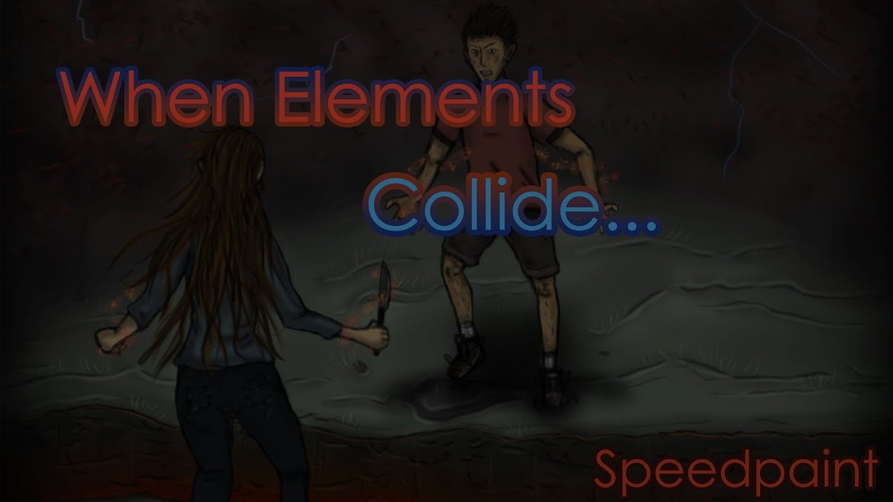 When Elements Collide Speedpaint Youtube