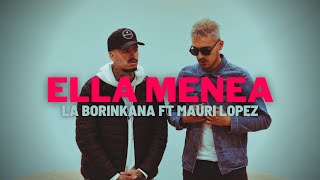 Ella Menea x La Borinkana ft Mauri Lopez (videoclip)