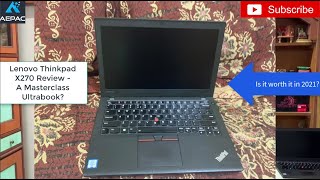 Lenovo Thinkpad X270 Review - A 12.5 inch Beast even in 2021| Buy Used Laptops in Box Pack Condition