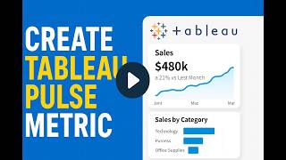 Create Tableau Pulse Metrics (Day 2: Updated Version)