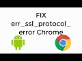 FIX err_ssl_protocol_error on Android Mobile in Google Chrome [UPDATED SOLVED]