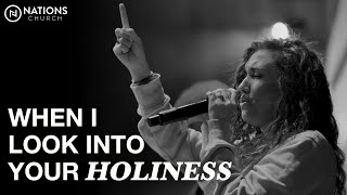 When I Look Into Your Holiness | Alleluia | Dominique Hughes & Nations Worship