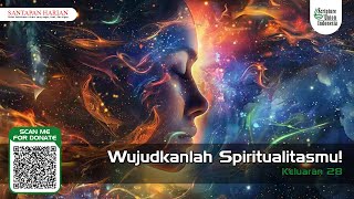 Wujudkanlah Spiritualitasmu!