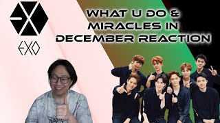 EXO - What U Do & Miracles in December - Kpop Reaction!