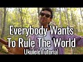 Everybody Wants To Rule The World - Tears For Fears (Ukulele Tutorial)