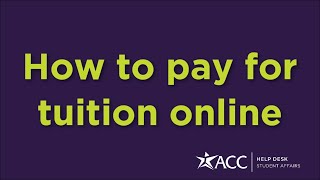 ACC Help Desk | How to pay for tuition online