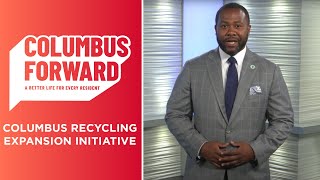 Columbus Forward A Better Life For Every Resident: Columbus Recycling Expansion Initiative