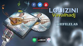 LOUIZINI [VAVALHADJ] ♫ THIFILELAS ♫  - Officiel Audio