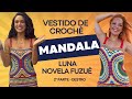 Vestido de  crochê de mandala | Vestido de Luna novela Fuzuê | 2° parte - versão destro.