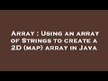 Array : Using an array of Strings to create a 2D (map) array in Java