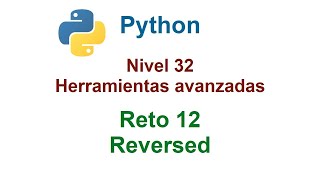 Python - Nivel 32 - Reto 12 - Función reversed